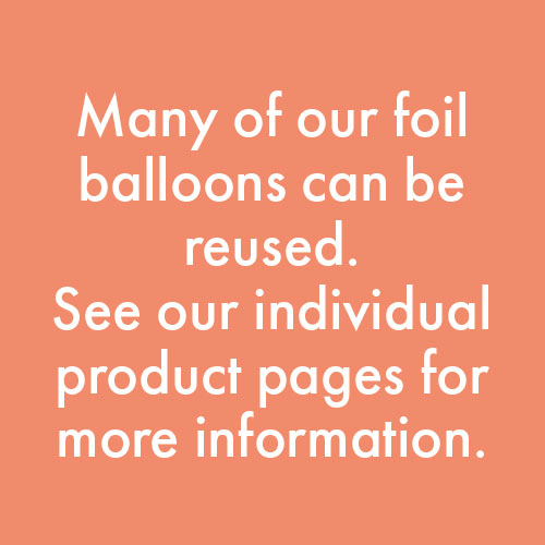 Reuse balloons.